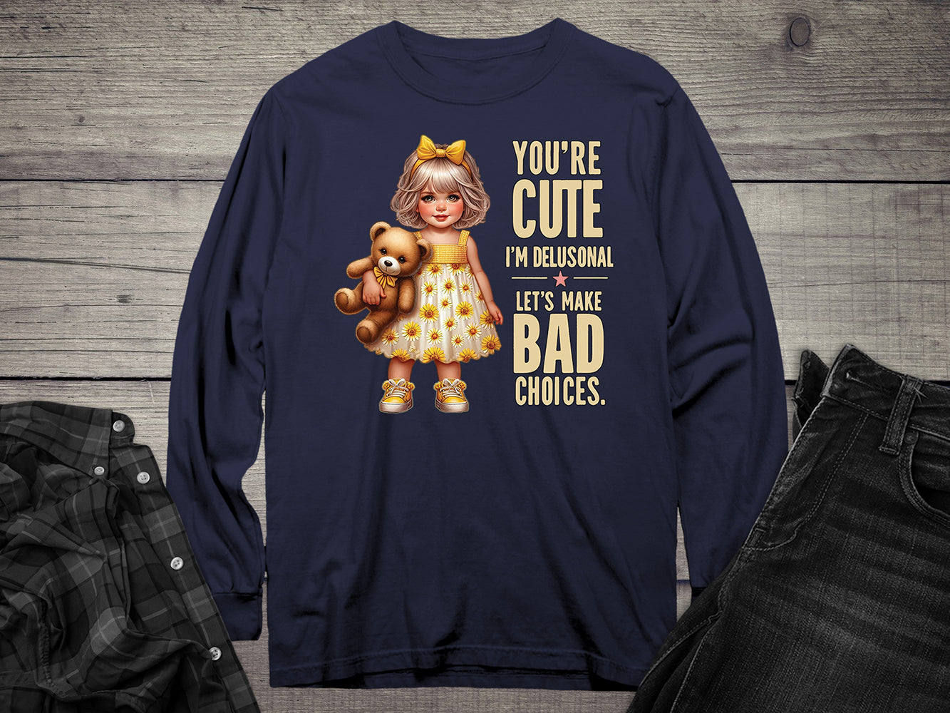 Cute And Delusional Long Sleeve Tee