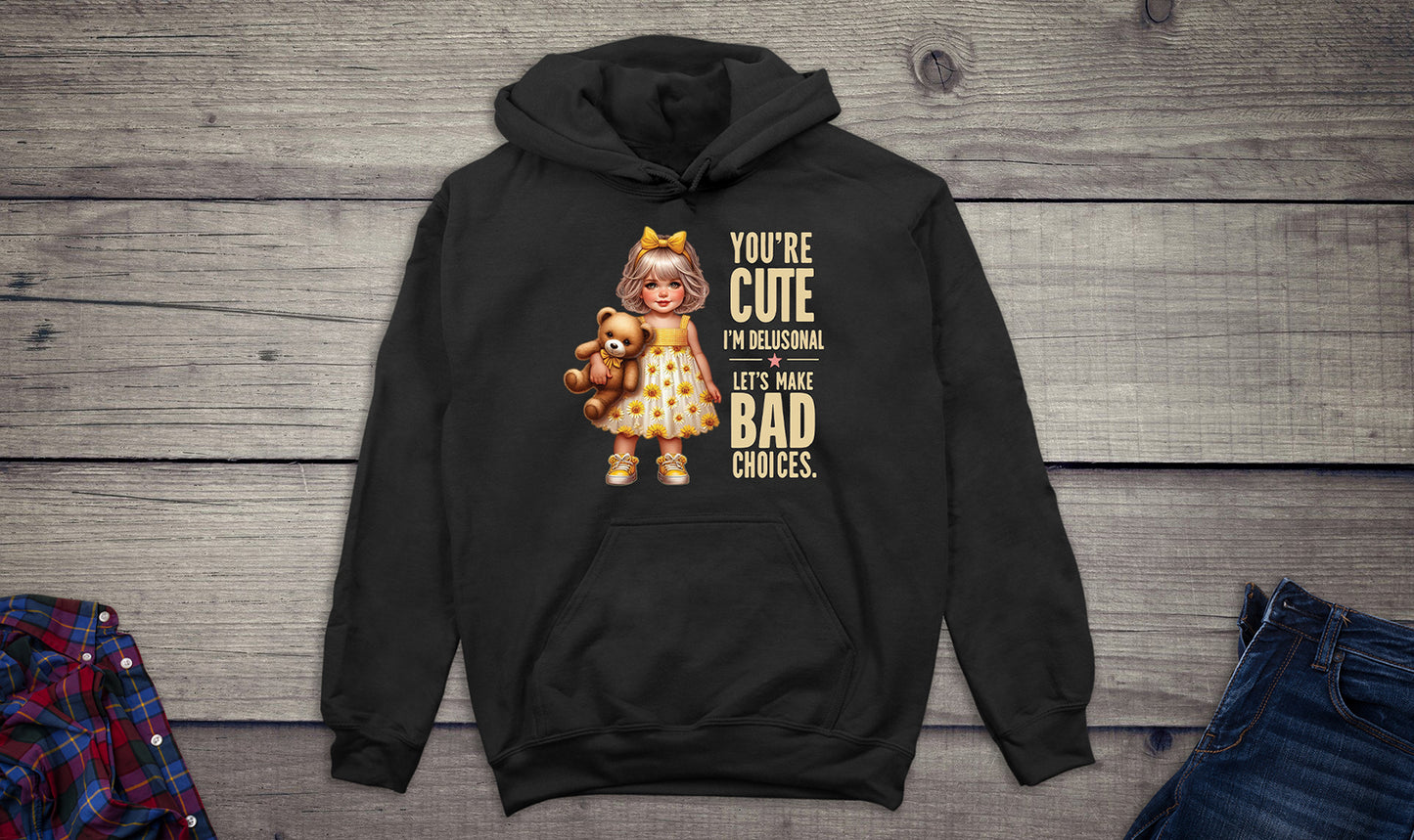 Cute And Delusional Hoodie