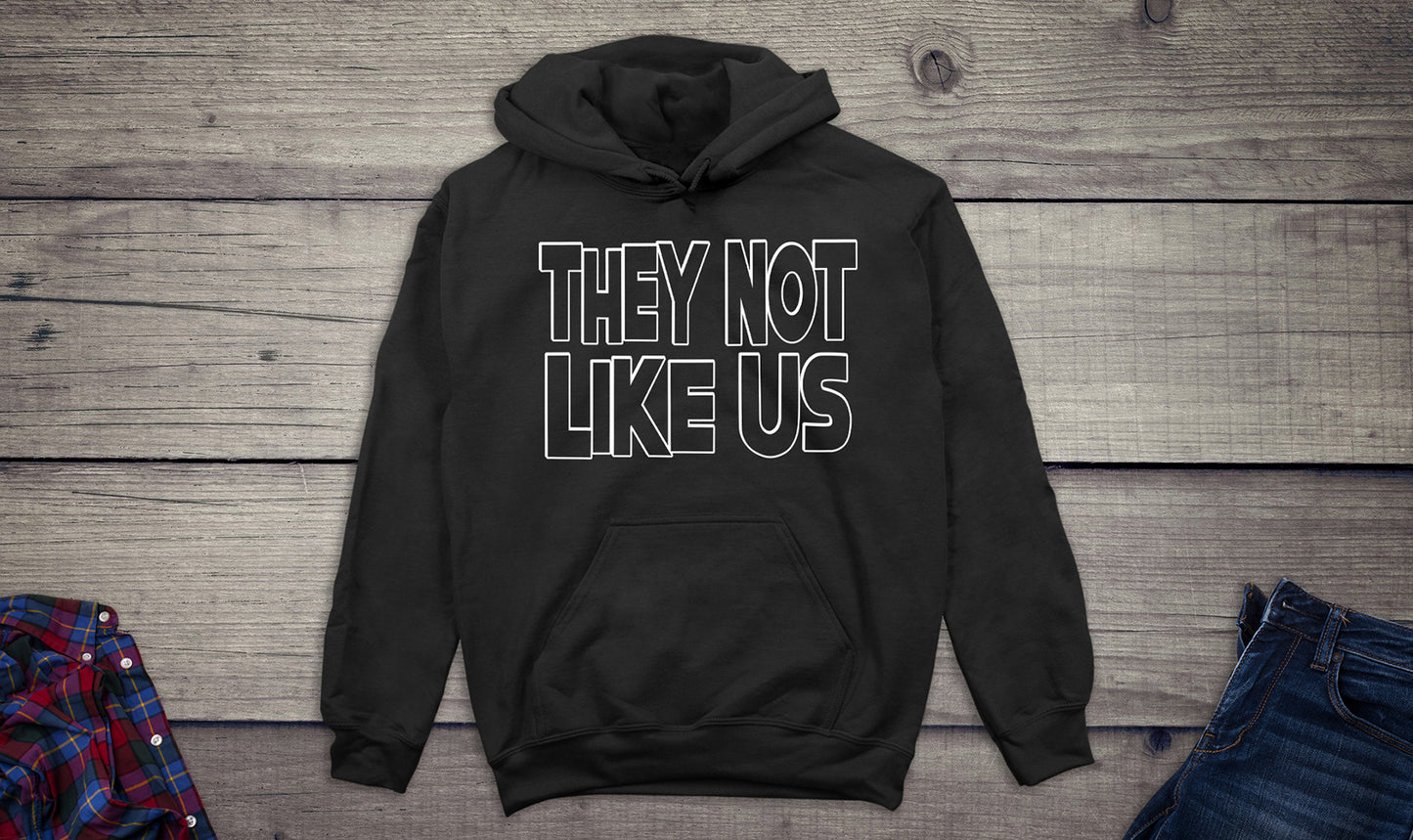 They Not Like Us Hoodie