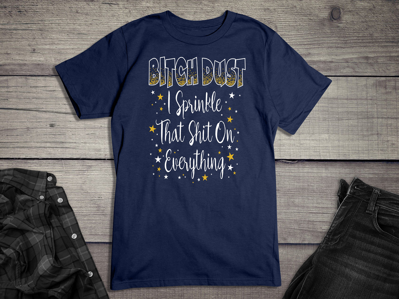 Bitch Dust T-Shirt