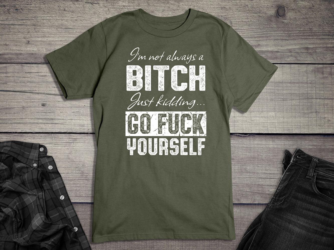 Not Always A Bitch T-Shirt