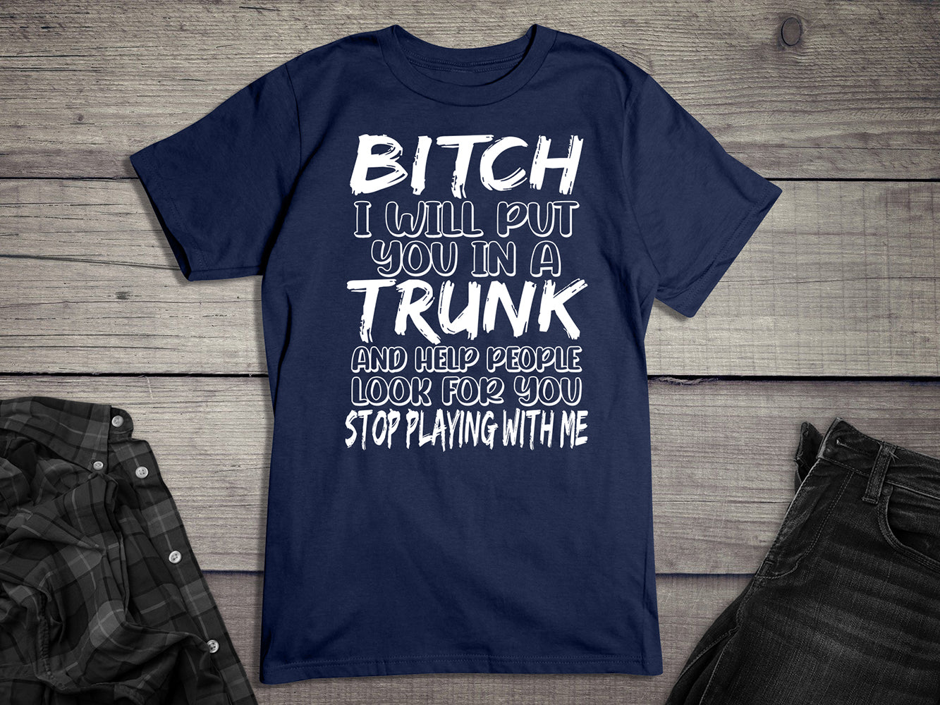 Put You In A Trunk T-Shirt