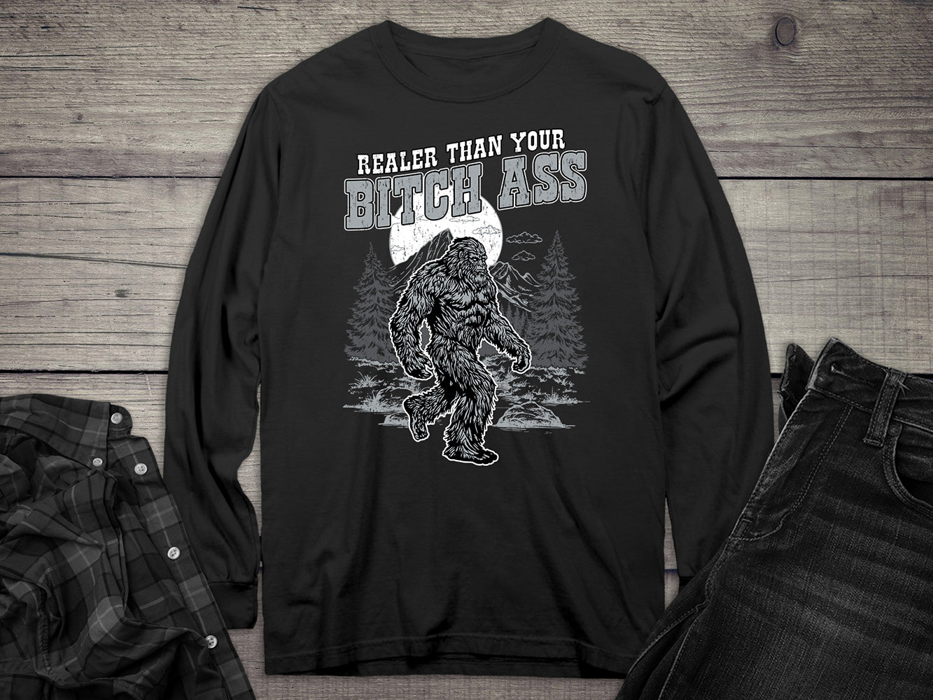 Realer Than Your Bitch Ass Long Sleeve Tee