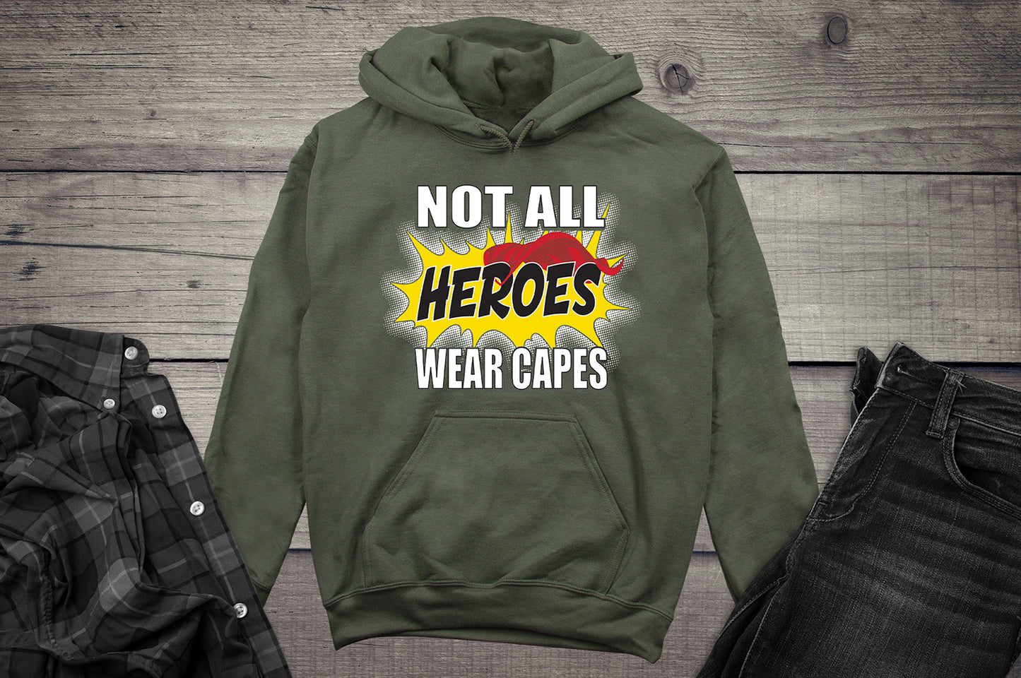 Not All Heros Wear Capes Hoodie