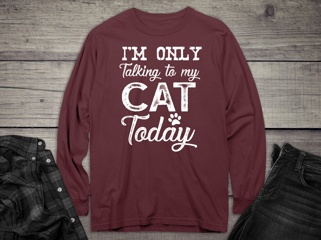 I'm Only Talking To My Cat Long Sleeve Tee