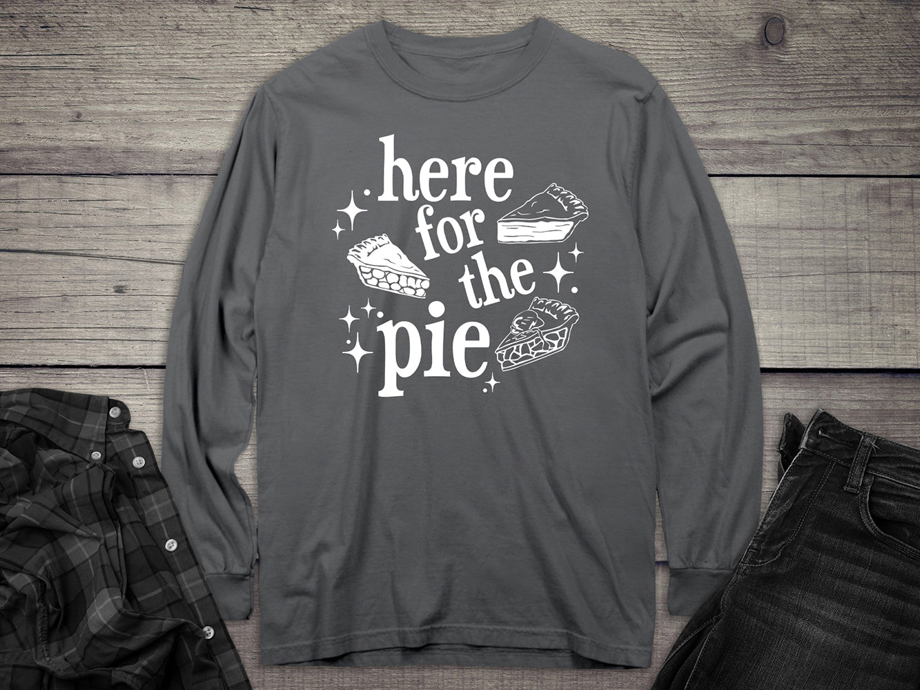 Here For The Pie Long Sleeve Tee