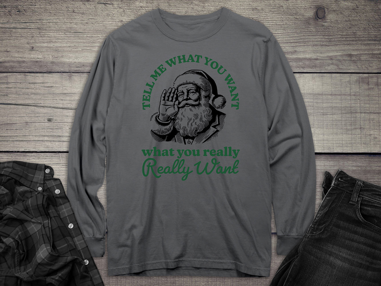 Tell Me What You Want Santa Long Sleeve Tee