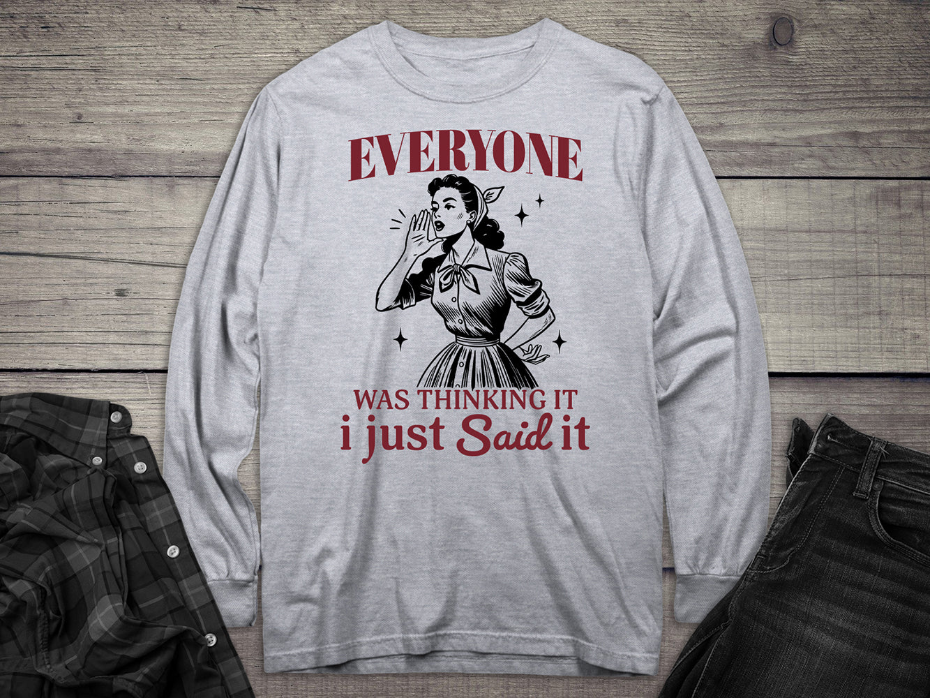 I Just Said It Long Sleeve Tee