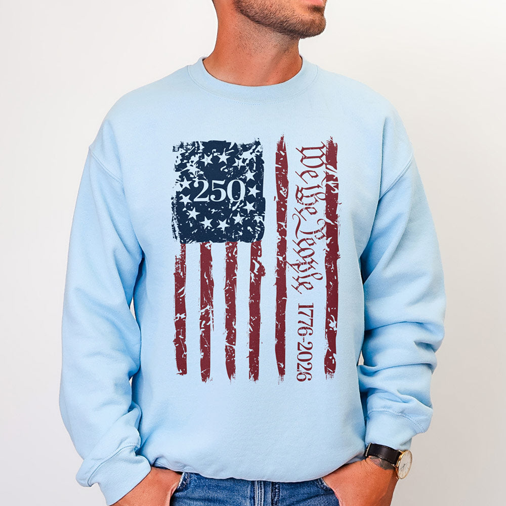 We The People 250 Flag Sweatshirt