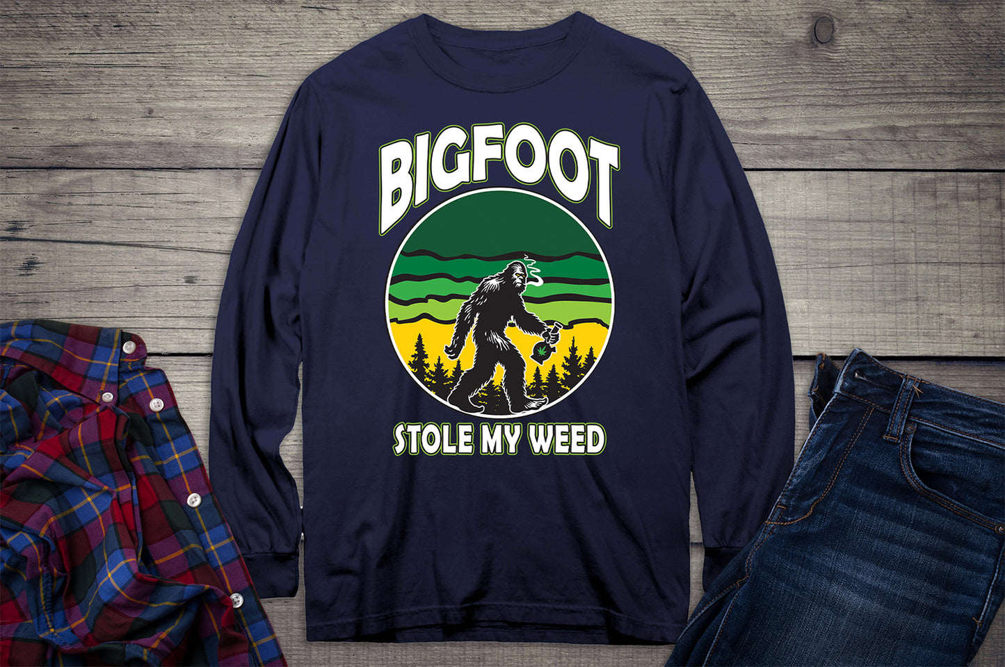Bigfoot Stole My Weed Long Sleeve Shirt