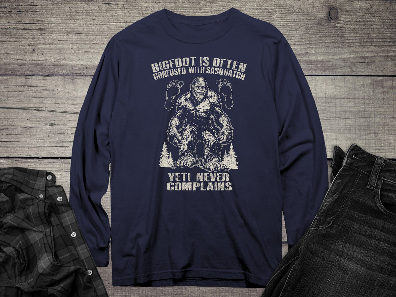 Bigfoot Never Complains Long Sleeve Tee