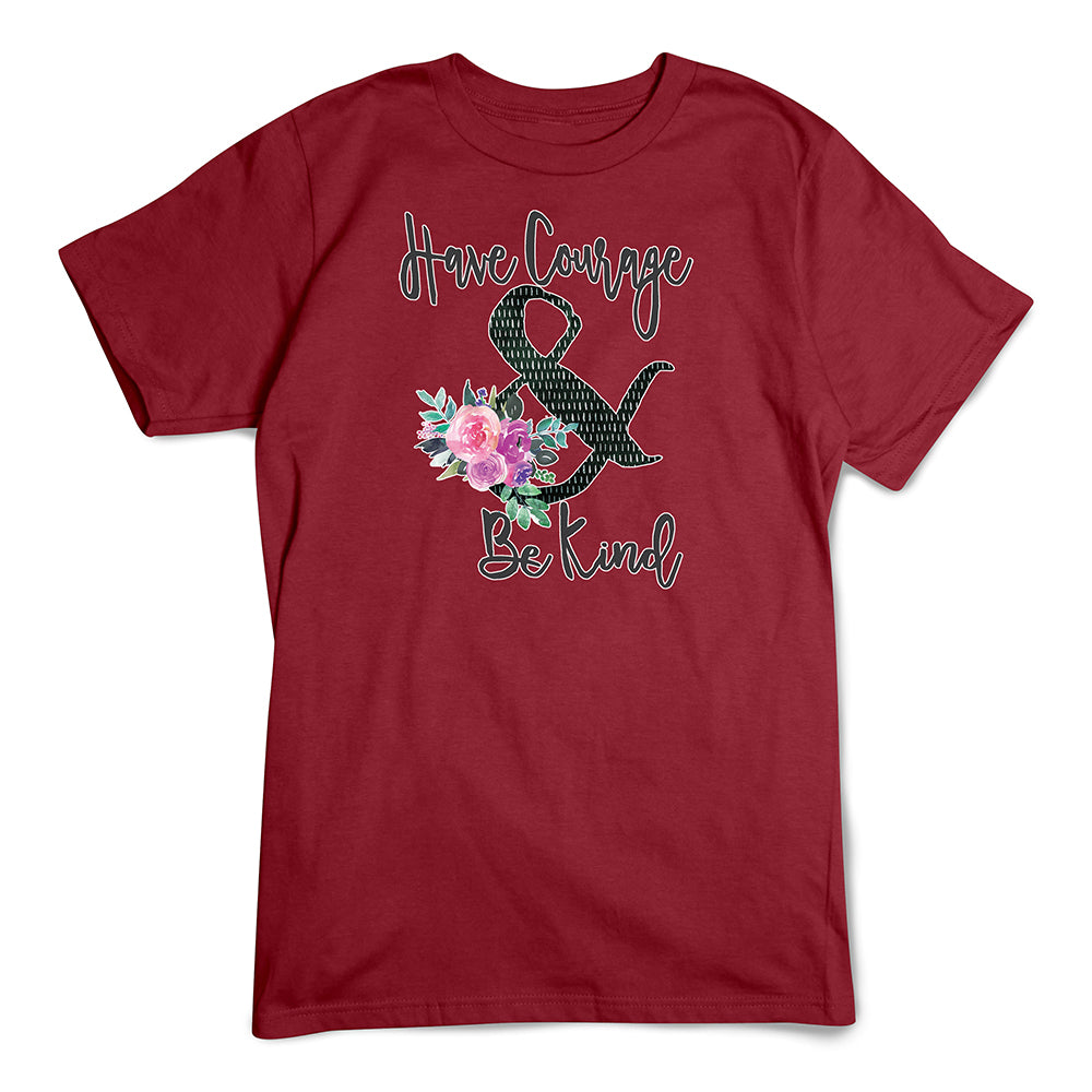 Have Courage & Be Kind T-Shirt