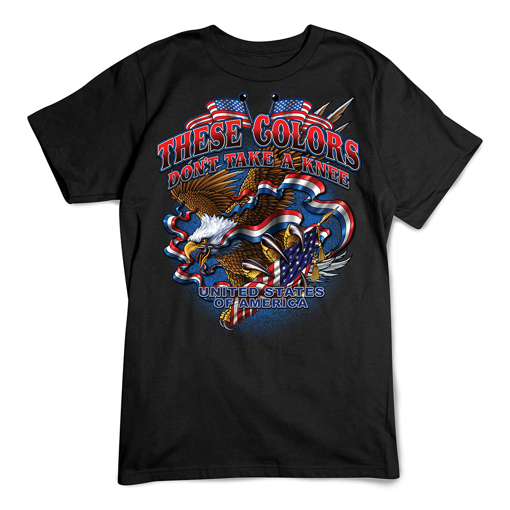 These Colors Don't Take a Knee T-Shirt