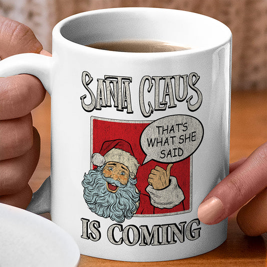 Santa Claus is Coming Coffee Mug