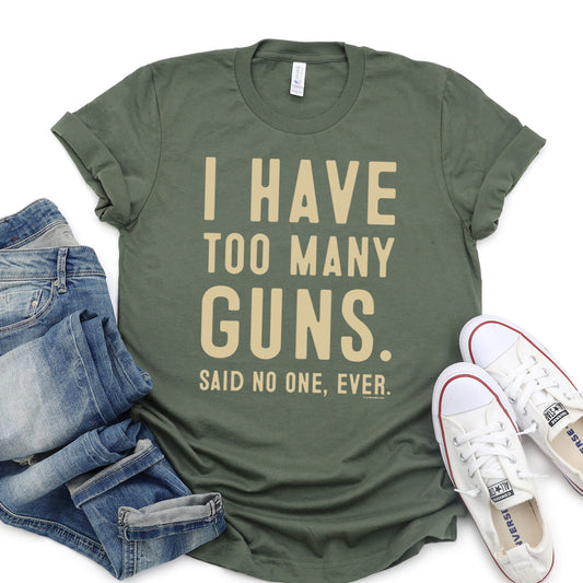 Too Many Guns T-Shirt