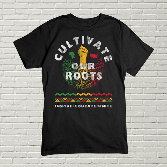 Black History T-Shirt, Cultivate Our Roots Tee