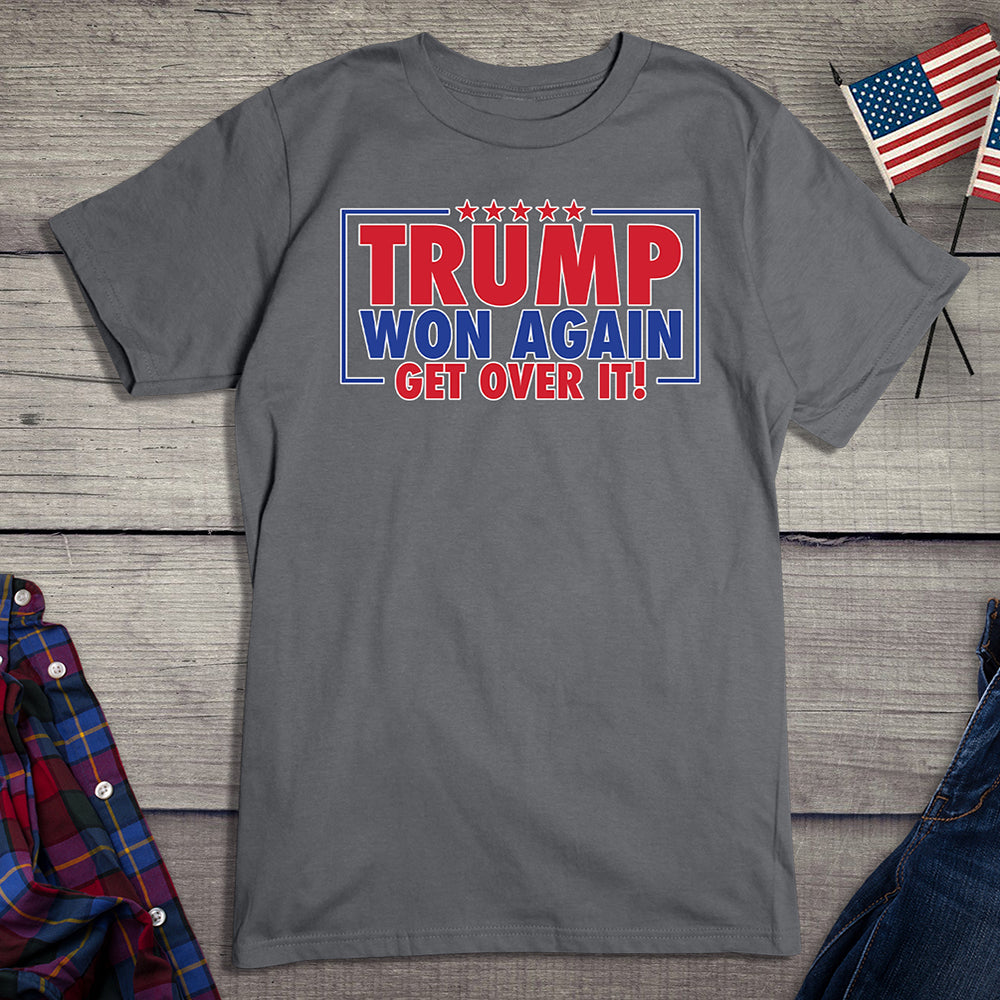 Trump Won Again T-Shirt