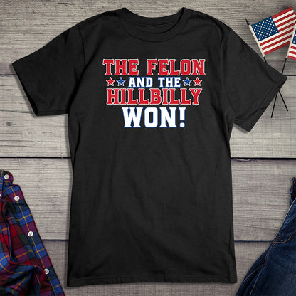 The Felon and Hillbilly Won T-Shirt