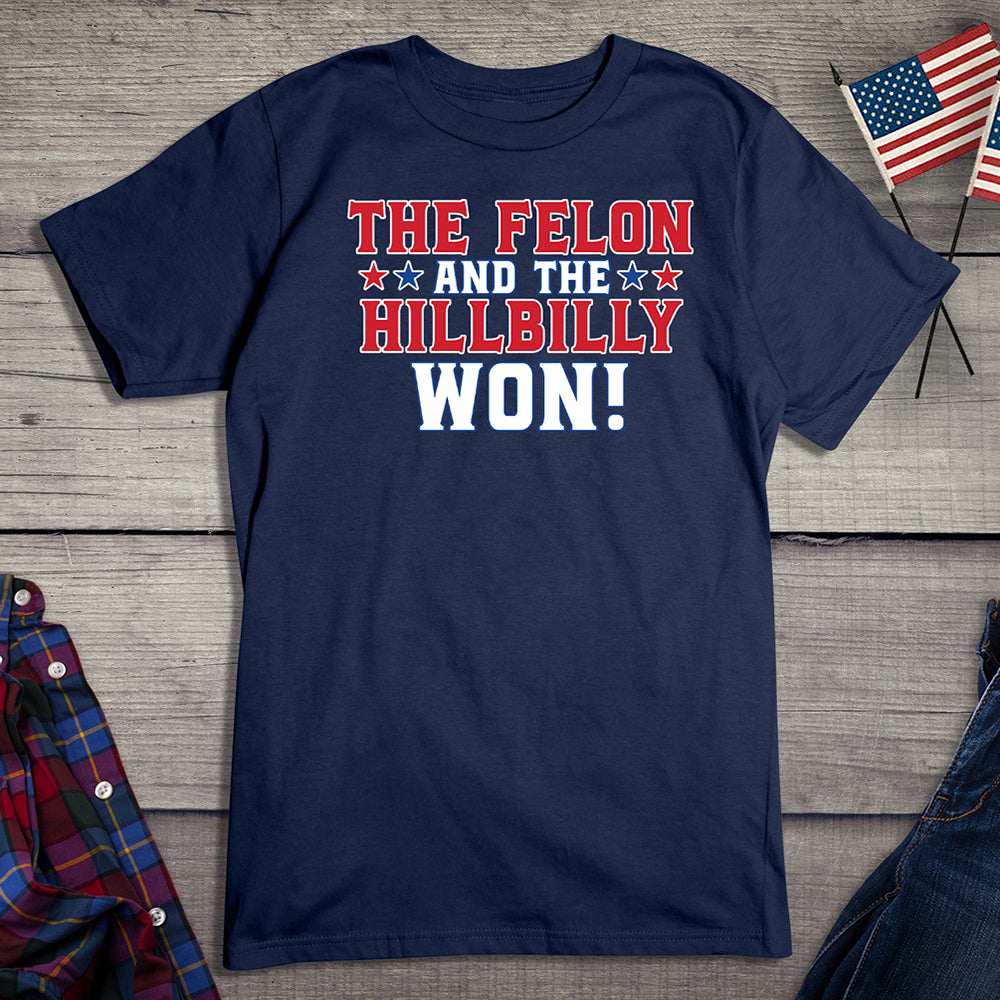 The Felon and Hillbilly Won T-Shirt