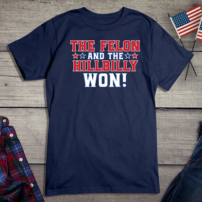 The Felon and Hillbilly Won T-Shirt