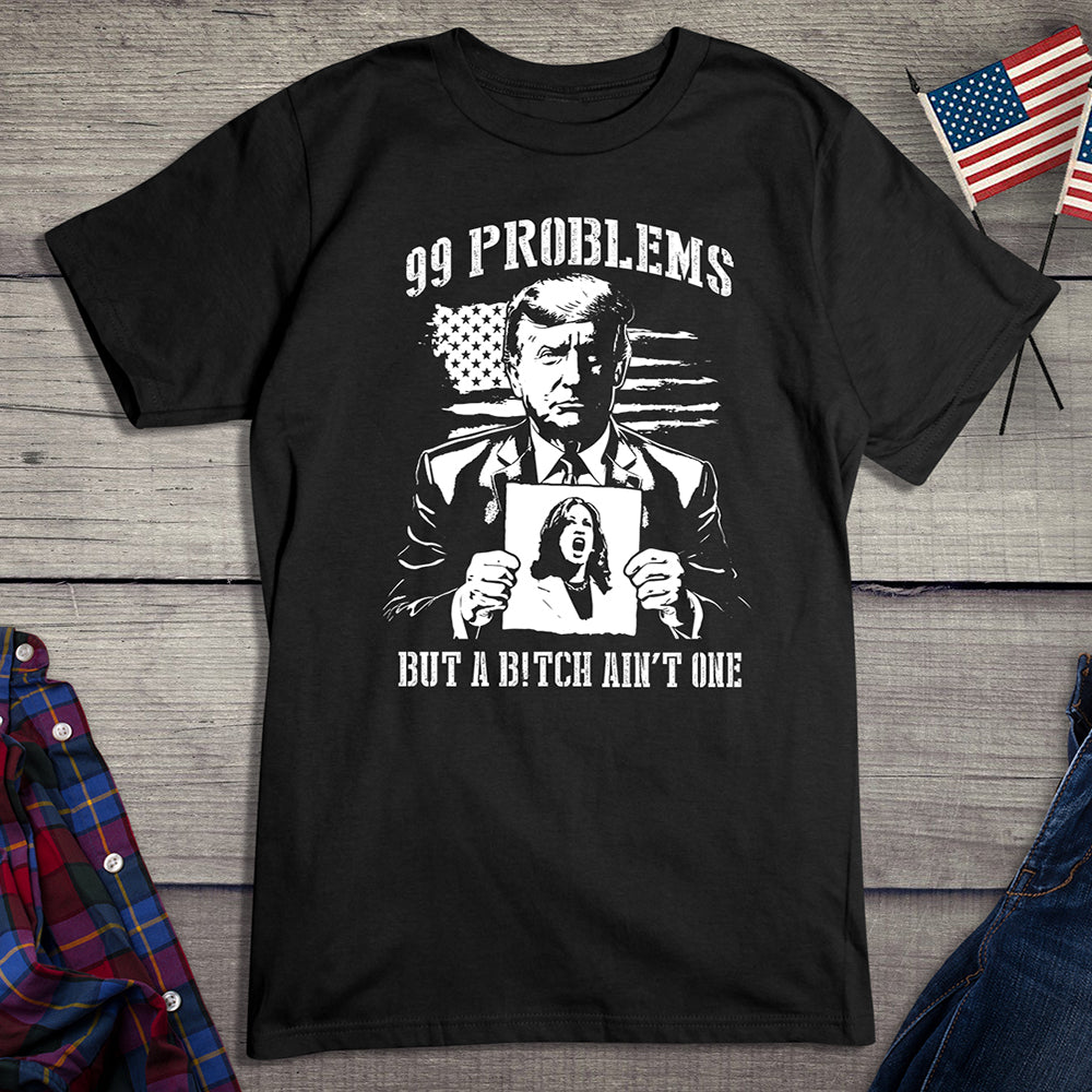 99 Problems T-Shirt