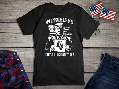 99 Problems T-Shirt