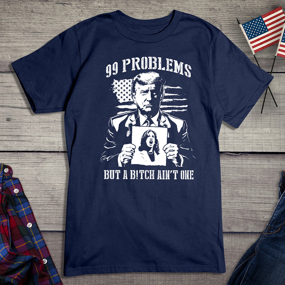 99 Problems T-Shirt