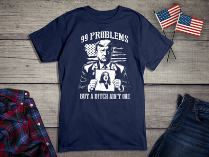 99 Problems T-Shirt