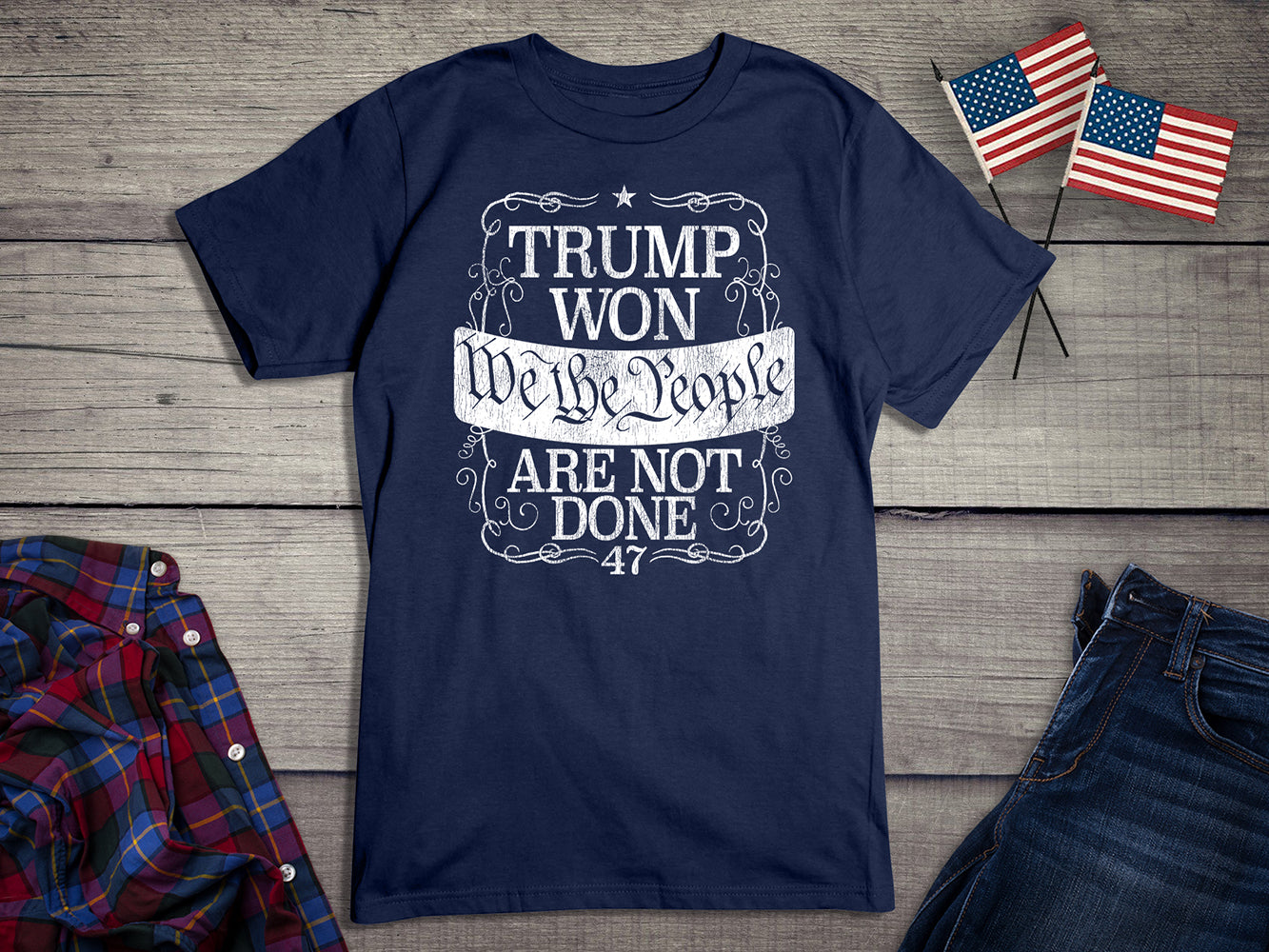 Trump Won Not Done T-Shirt