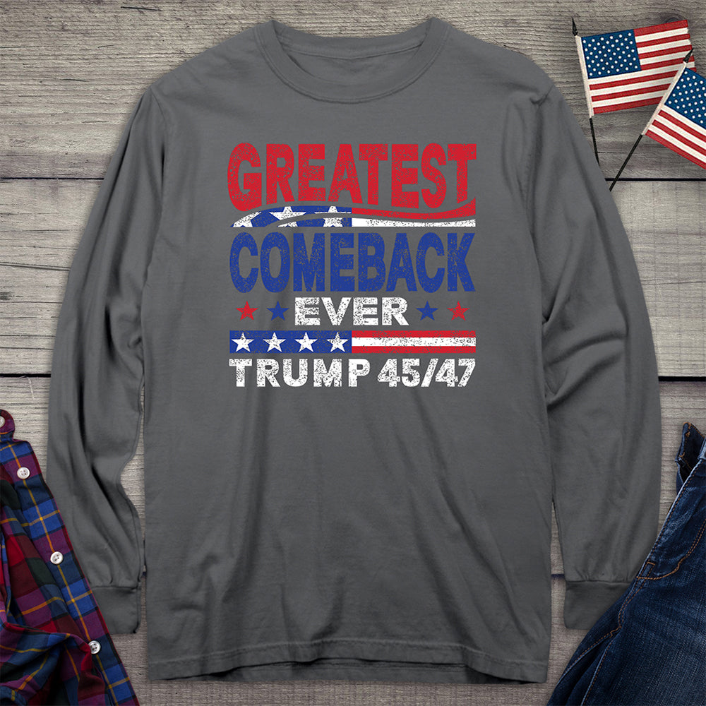 Greatest Comeback Ever Long Sleeve Tee