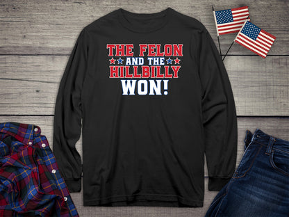 The Felon and Hillbilly Won Long Sleeve Tee