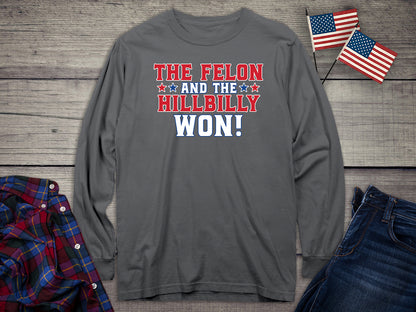 The Felon and Hillbilly Won Long Sleeve Tee