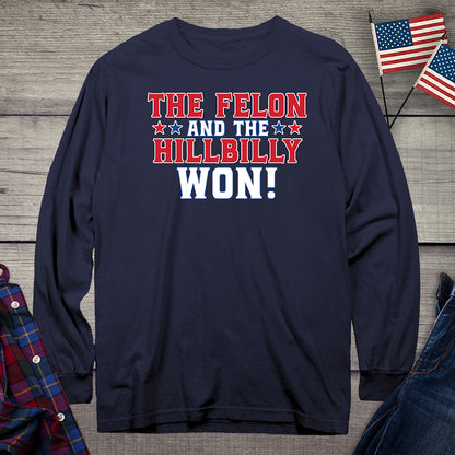 The Felon and Hillbilly Won Long Sleeve Tee