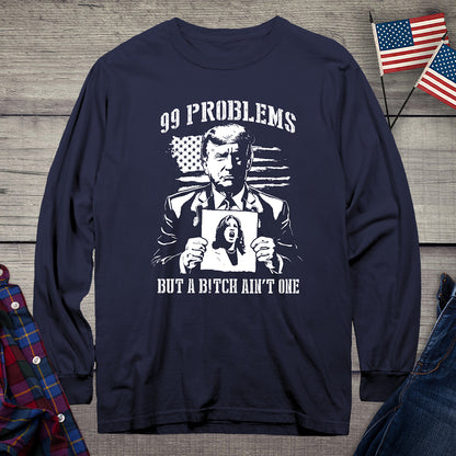 99 Problems Long Sleeve Tee