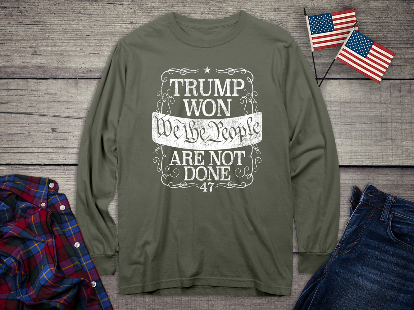 Trump Won Not Done Long Sleeve Tee