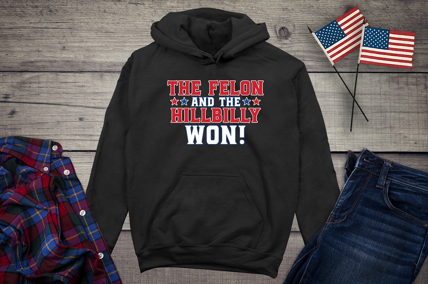 The Felon and Hillbilly Won Hoodie