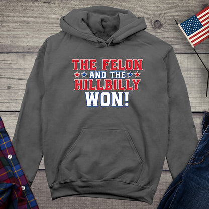 The Felon and Hillbilly Won Hoodie