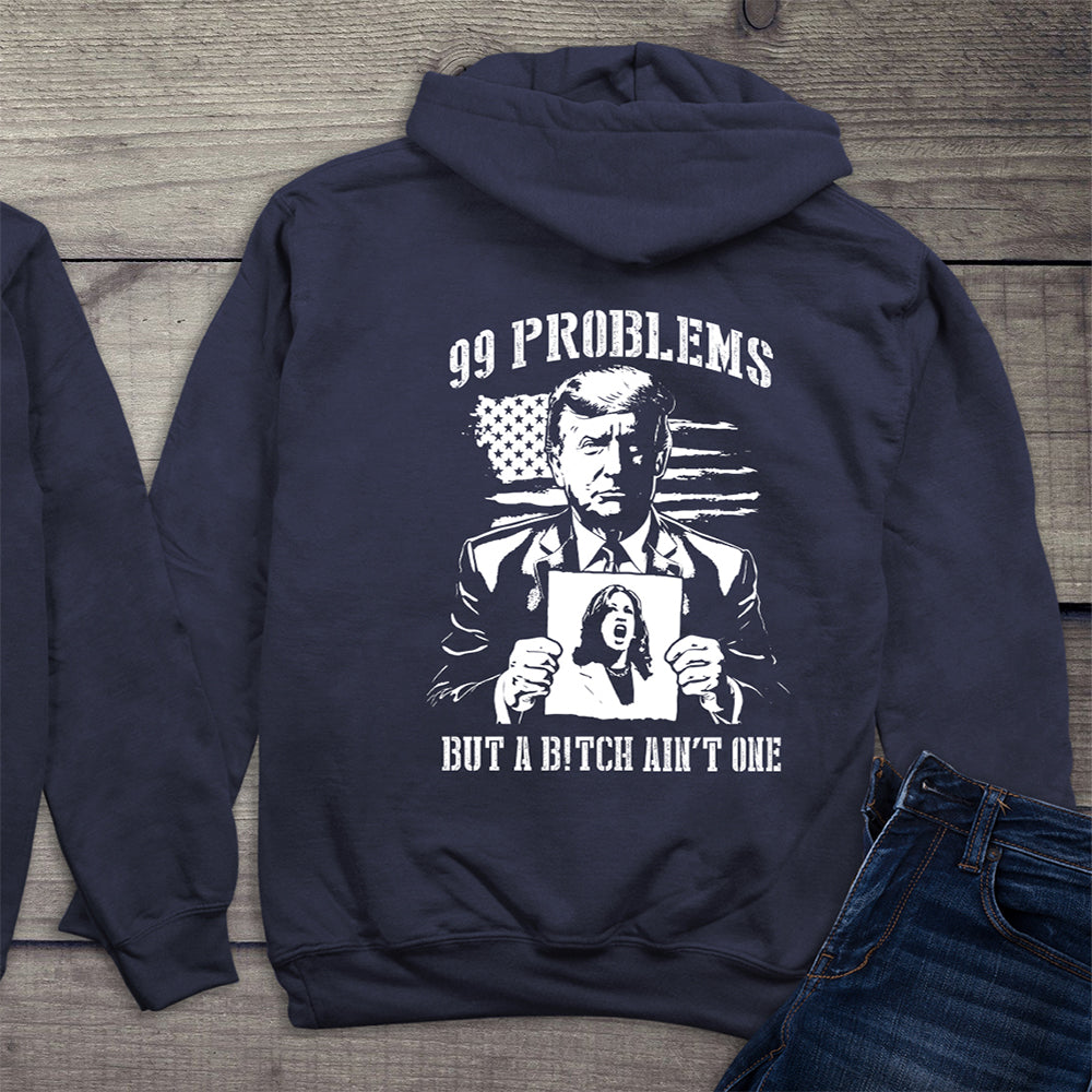 99 Problems With Crest Hoodie