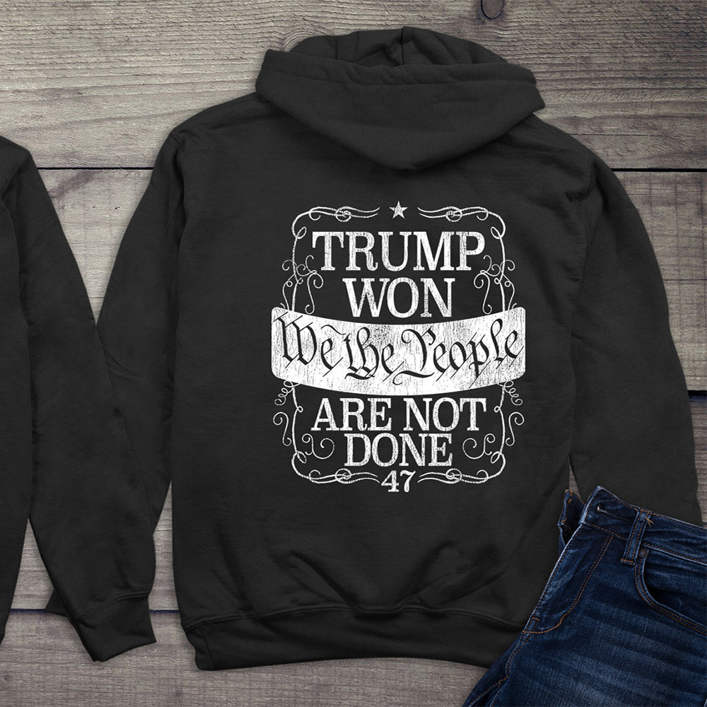 Trump Won Not Done With Crest Hoodie