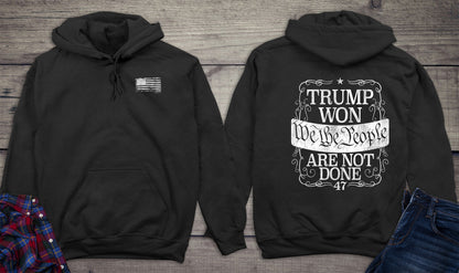 Trump Won Not Done With Crest Hoodie