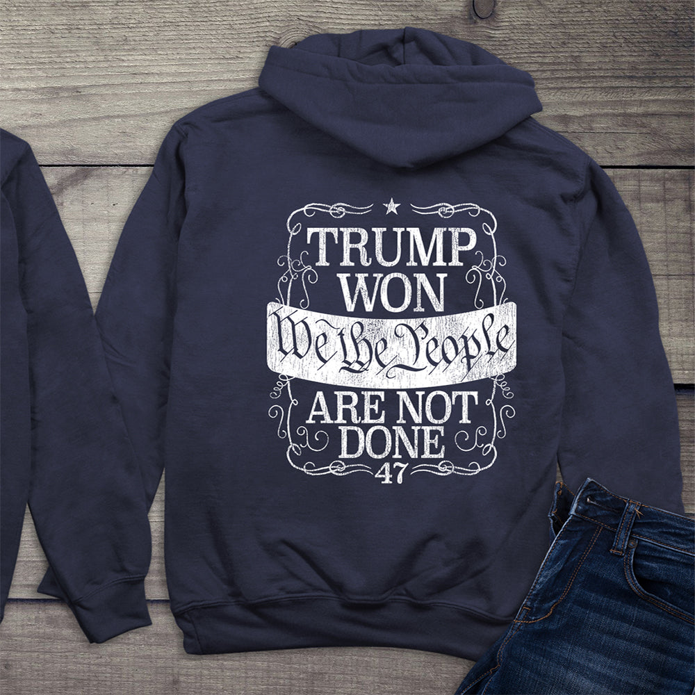 Trump Won Not Done With Crest Hoodie