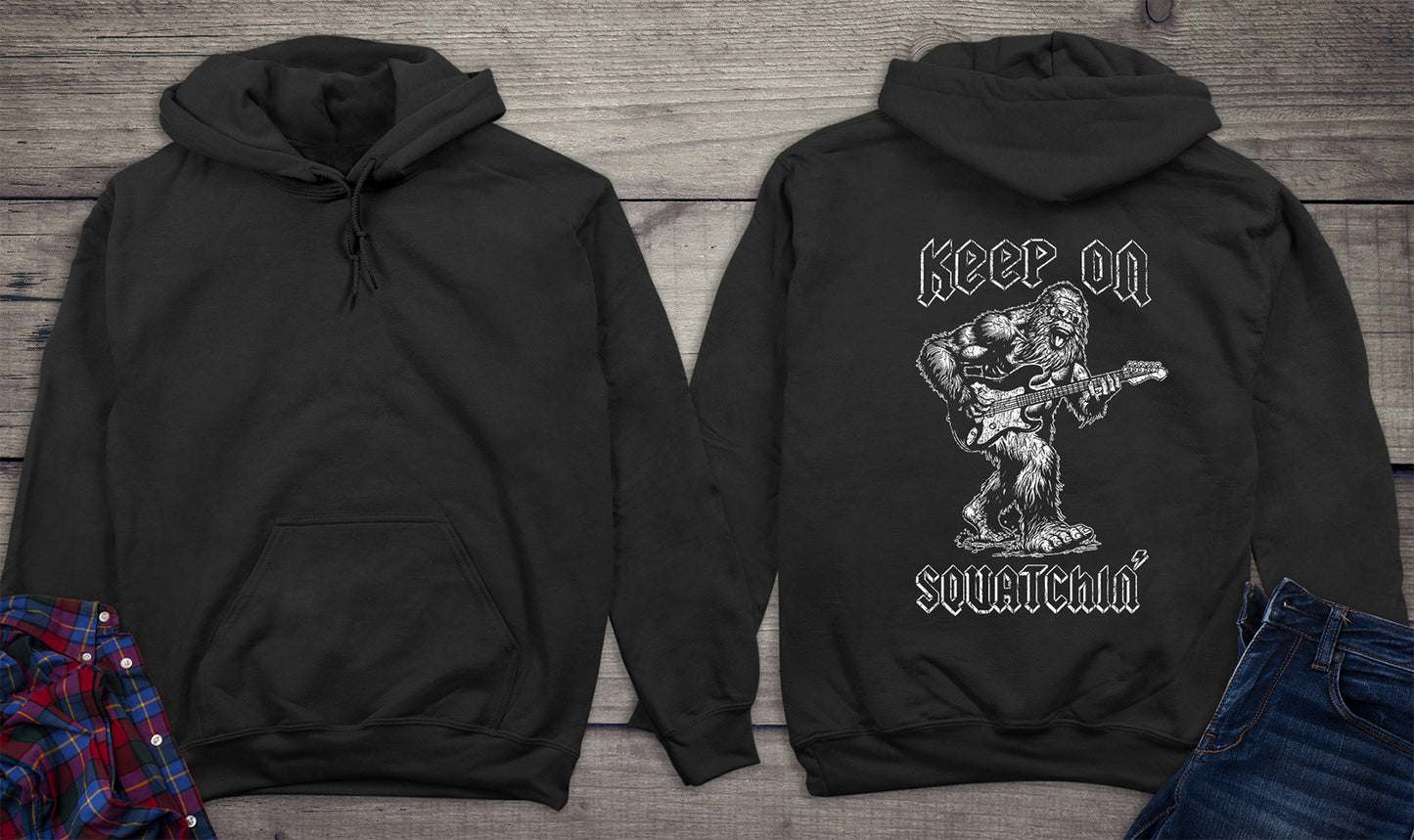 Keep On Squatchin Hoodie