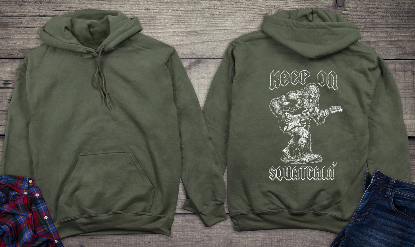 Keep On Squatchin Hoodie