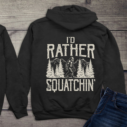 Rather Be Squatchin Hoodie