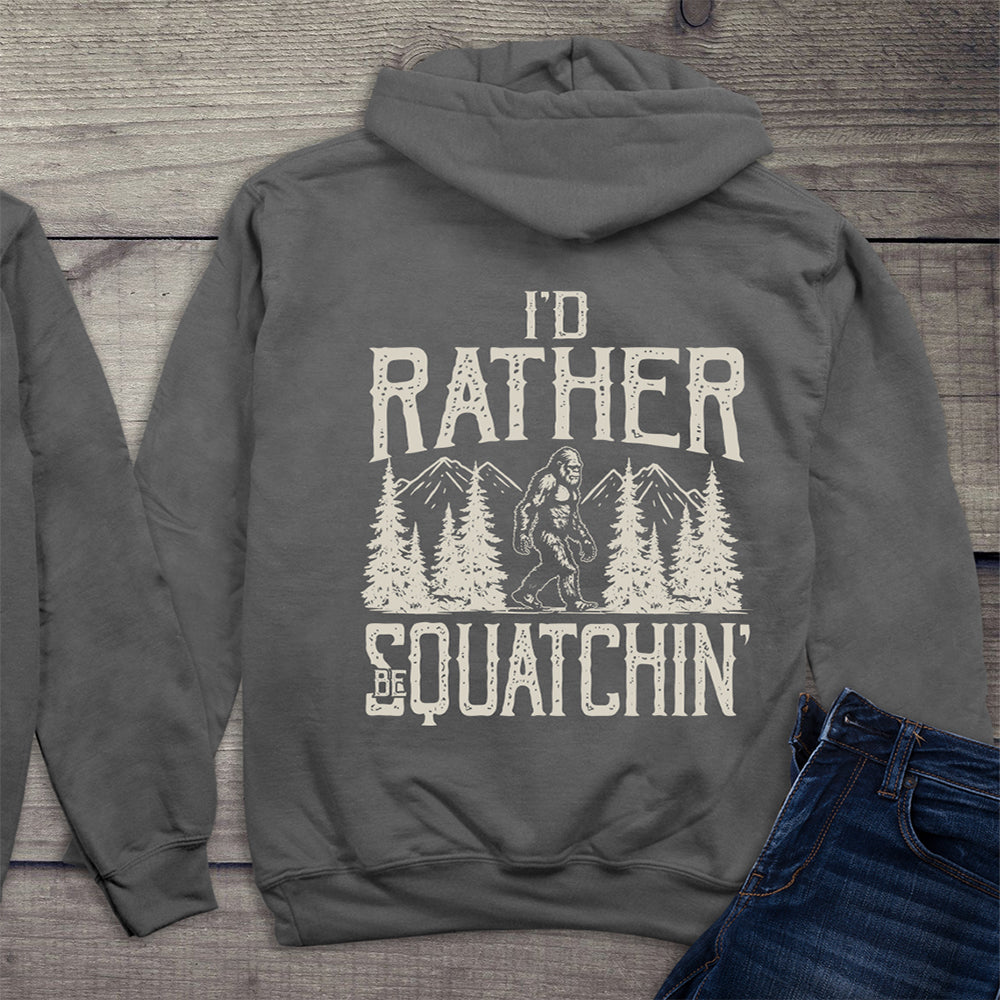 Rather Be Squatchin Hoodie