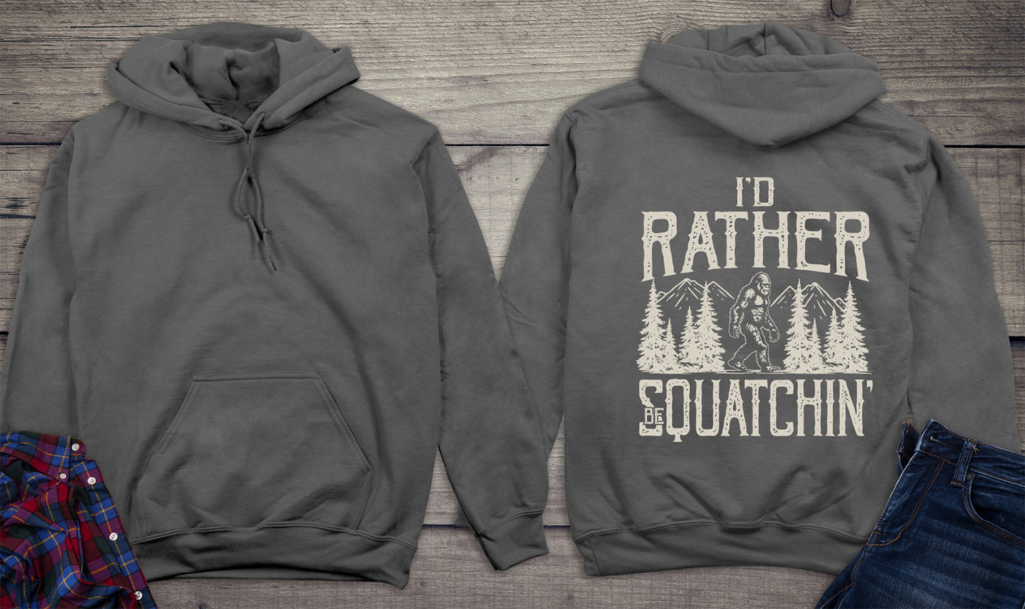 Rather Be Squatchin Hoodie