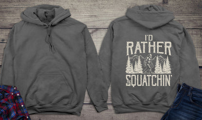 Rather Be Squatchin Hoodie