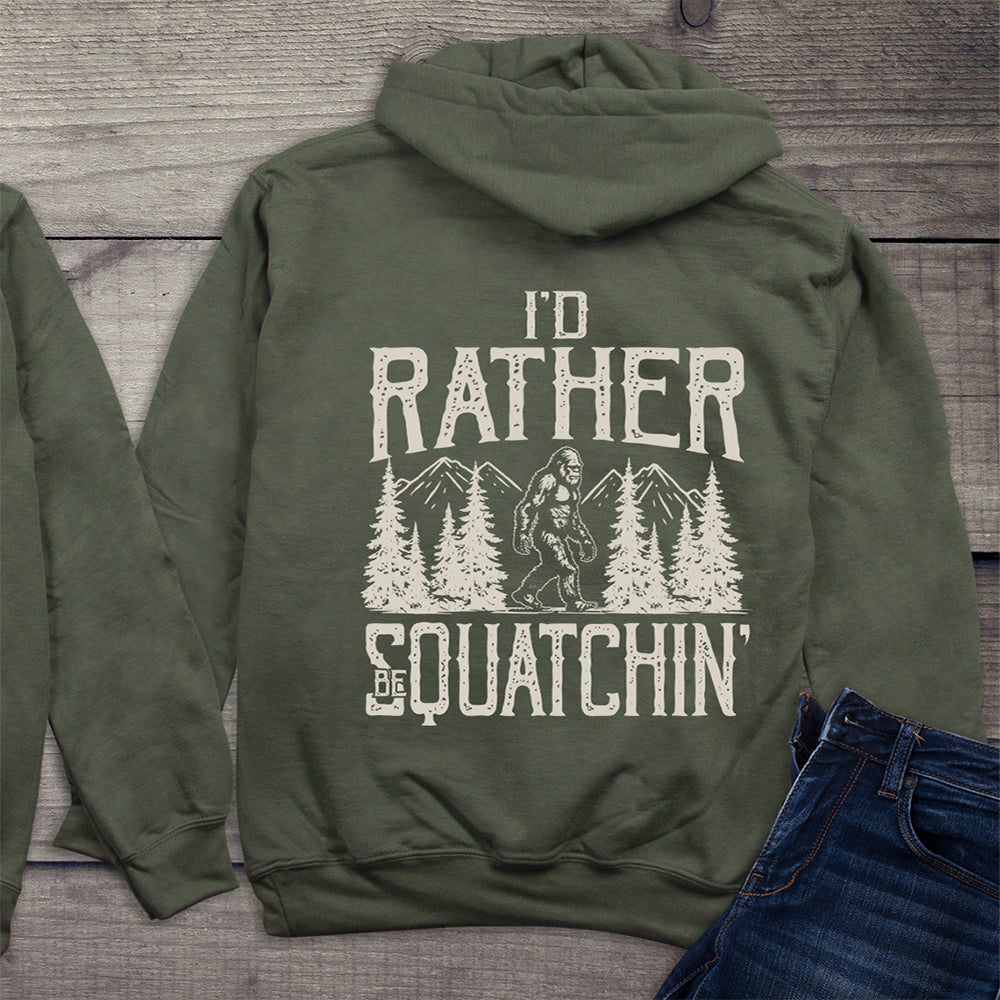 Rather Be Squatchin Hoodie