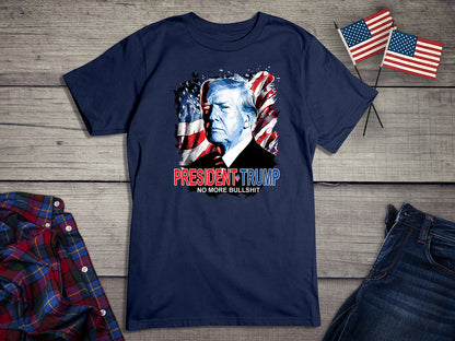 President Trump No More Bullshit T-Shirt