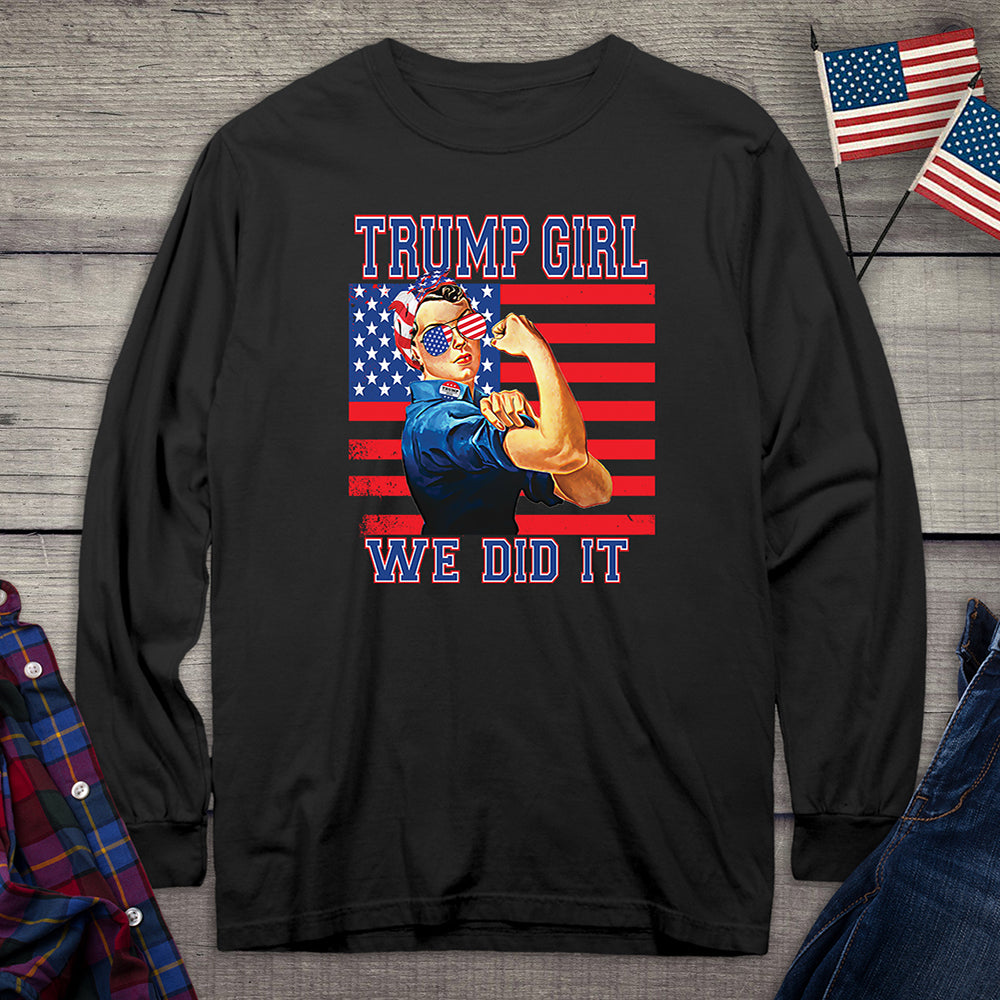 Trump Girl We Did It Long Sleeve Tee